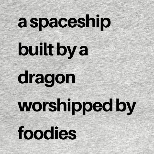 Epcot Inspired: a spaceship built by a dragon worshipped by foodies (black) T-Shirt by TheCastleRun